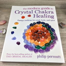 The Modern Guide to Crystal Chakra Healing: Energy medicine for mind, body, and spirit Paperback by Philip Permutt