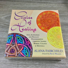 Circles of Healing: Soul Activation, Radiant Manifestation through Sacred Words, Colour and Mandala Cards - by Beth Wilson & Alana Fairchild