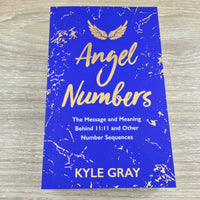 Angel Numbers - The Message and Meaning Behind 11-11 and Other Number Sequences by Kyle Gray