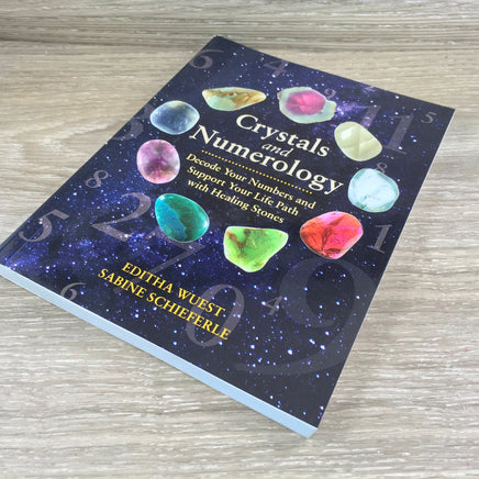 Crystals and Numerology: Decode Your Numbers and Support Your Life Path with Healing Stones by Editha Wuest & Sabine Schieferle