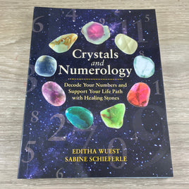 Crystals and Numerology: Decode Your Numbers and Support Your Life Path with Healing Stones by Editha Wuest & Sabine Schieferle